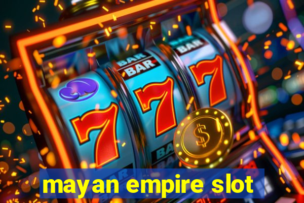 mayan empire slot